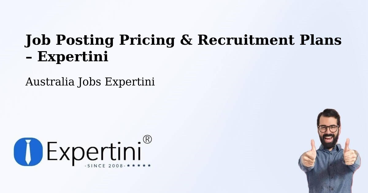 Job Posting Pricing & Recruitment Plans – Armidale - Armidale, Australia Jobs Expertini